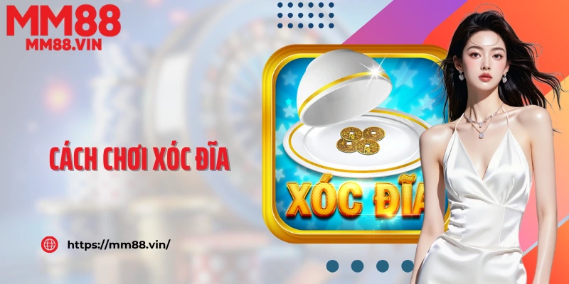 Cách Chơi Xóc Đĩa