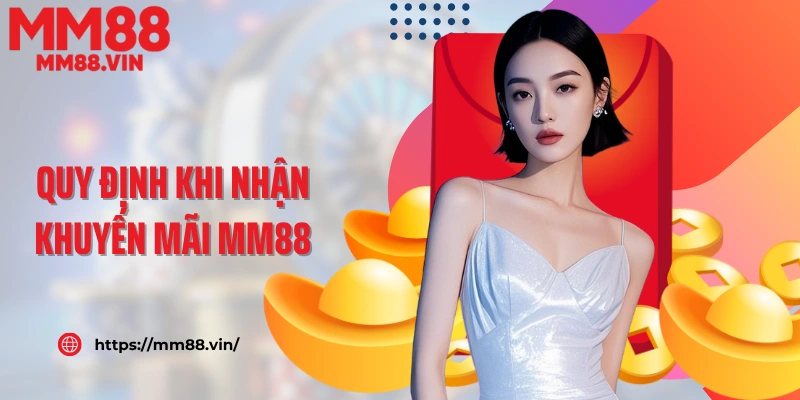 Quy định khi nhận khuyến mãi MM88